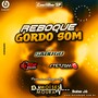 Reboque Gordo Som - Dj Moises Moura