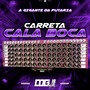 CARRETA CALA BOCA A GIGANTE DA PUTARI