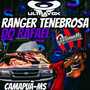 RANGER TENEBROSA DO RAFAEL