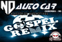 ND AUTO CAR ESPECIAL GOSPEL REMIX