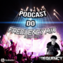 PODCAST DO FREQUENCY MIX EDICAO 001