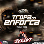 TROPA DO ENFORCA FUNK 2024