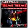 Carretinha Treme Treme vol1 Dj Cleiton Mix