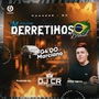 EQUIPE DERRETIMOS BRASIL DJ CR