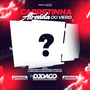 Cd - Carretinha Atrevida do Viero DjDago