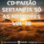 CD PAIXAO SERTANEJA SO AS MELHORES VOL28