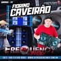 CD Fiorino Caveirao - DJFrequencyMix