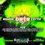 Equipe Bate Forte Volume 3 - Dj Moises Moura