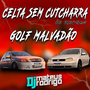 CELTA SEM CUTCHARRA - GOLF MALVADAO