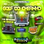 Golf do Chefinho Volume 2 - Dj Moises Moura