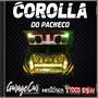 CD COROLLA DO PACHECO -DJMASCARA