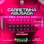 Carretinha Abusada - Dj Moises Moura