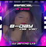 CD B-DAY DA VIIC ESPECIAL 21 ANOS