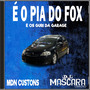 CD E O PIA DO FOX E MDN CUSTONS-DJMASCAR