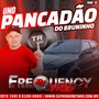 CD Uno Pancadao do Bruninho - Frequency