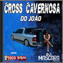 CD  CROSS CAVERNOSA DO JOAO E TOCO SOM C