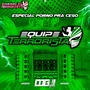 EQUIPE TERRORISTA ESP PORNO PRA CEGO