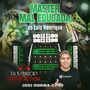 MASTER MAL EDUCADA DO LUIZ H.