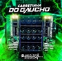 Carretinha do Gaucho Volume 3 - Dj Moises Moura