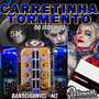 CARRETINHA TORMENTO DO IGOR LUIZ