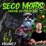 SECO MOTOS ESP FIM DE ANO VOL7