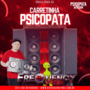 CD Carretinha Psicopata - DJFrequencyMix