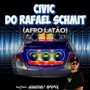 CIVIC DO RAFAEL SCHIMIT - DJ WALLACE