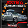 CD  ASTRA ARRASTA LATA DO GIOVANE -DJMAS