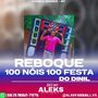 REBOQUE  100 NOIS 100 FESTA LAMBADAO