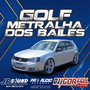 Golf Metralha dos Bailes By Dj Igor Fell