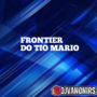 FRONTIER DO TIO MARIO