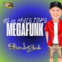 MEGAFUNK AS 20 MAIS TOPS 2025