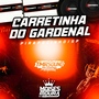 Carretinha do Gardenal - Dj Moises Moura