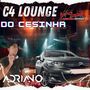 CD C4 LOUNGE DO CESINHA