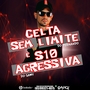 CELTA SEM LIMITE E S10 AGRESSIVA