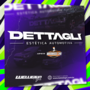 CD Dettagli Estetica Automotiva - DJ Welligton Pr...