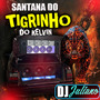 CD - Santana Do Tigrinho Do Kelvin