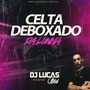 CD CELTA DEBOXADO DA LUNNA