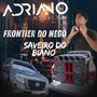 FRONTIER DO NEGO E SAVEIRO DO BIANO