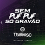 CD SEM PUFPUF SO GRAVAO - Thalles SC