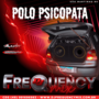 CD Polo Psicopata - DJFrequencyMix