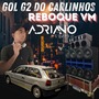 CD GOL G2 DO CARLINHOS E REBOQUE VM