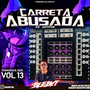 CARRETA ABUSADA DO JUNINHO VOL 13
