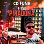 CD FUNK F-250 PIRADONA