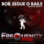 CD Bob Segue o Baile - DJFrequencyMix