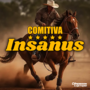 COMITIVA INSANUS