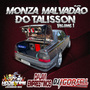 Monza Malvadao do Talisson By Dj Igor