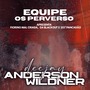 CD Equipe Os Perverso - DJAndersonWildne