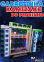 CARRETINHA KAMIKAZE DO PEDRINHO ESP 2025
