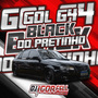 Gol G4 Black do Pretinho By Dj Igor Fell